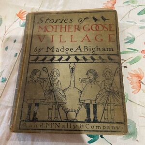 Stories of Mother Goose Village Book by Madge A. Bigham